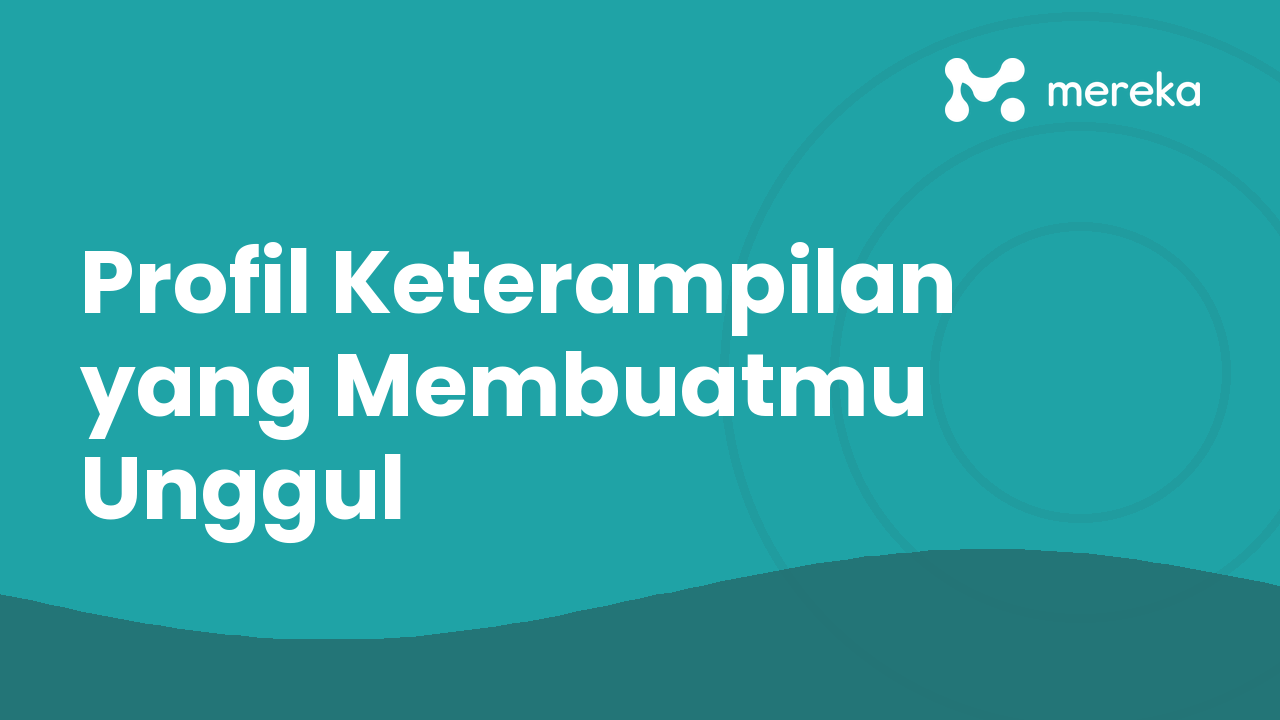 Profil Keterampilan yang Membuatmu Unggul