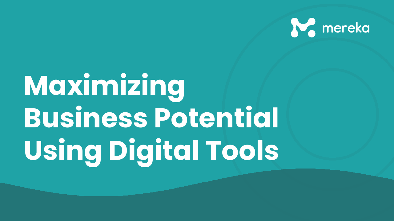 Maximizing Business Potential Using Digital Tools