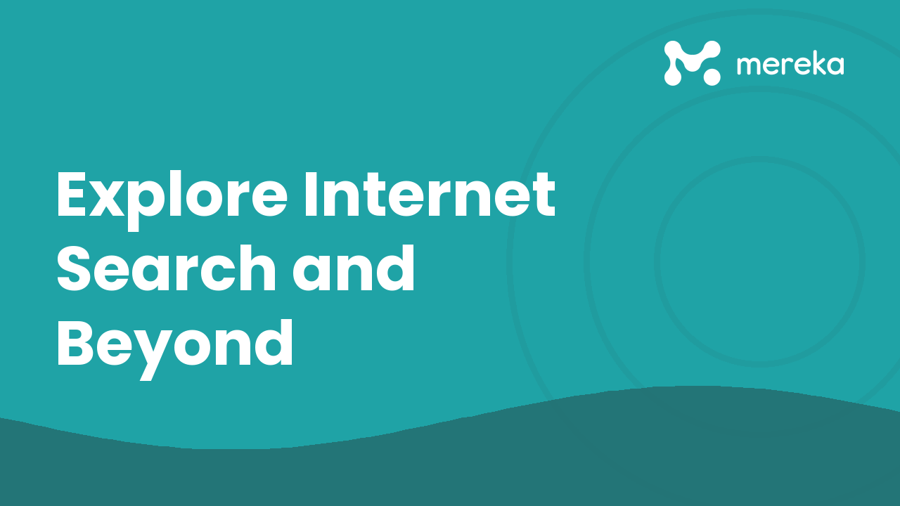 Explore Internet Search and Beyond