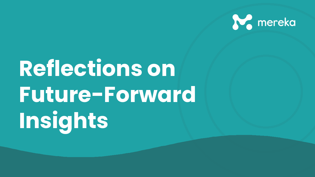 Reflections on Future-Forward Insights