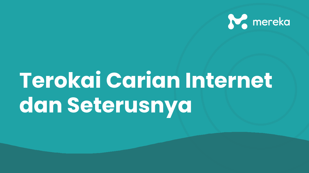 Terokai Carian Internet dan Seterusnya