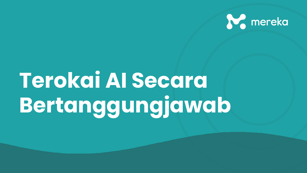 Terokai AI Secara Bertanggungjawab