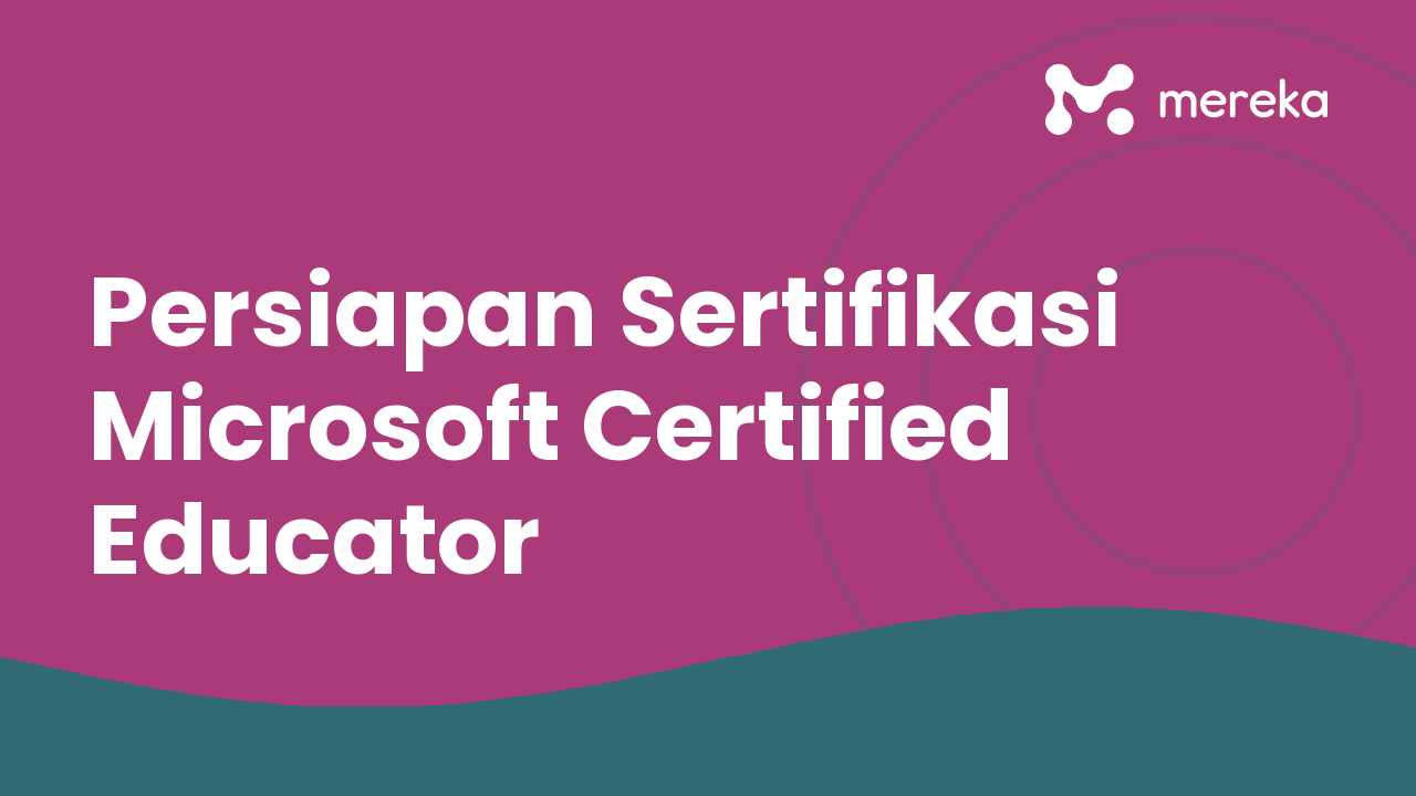 Persiapan Sertifikasi Microsoft Certified Educator