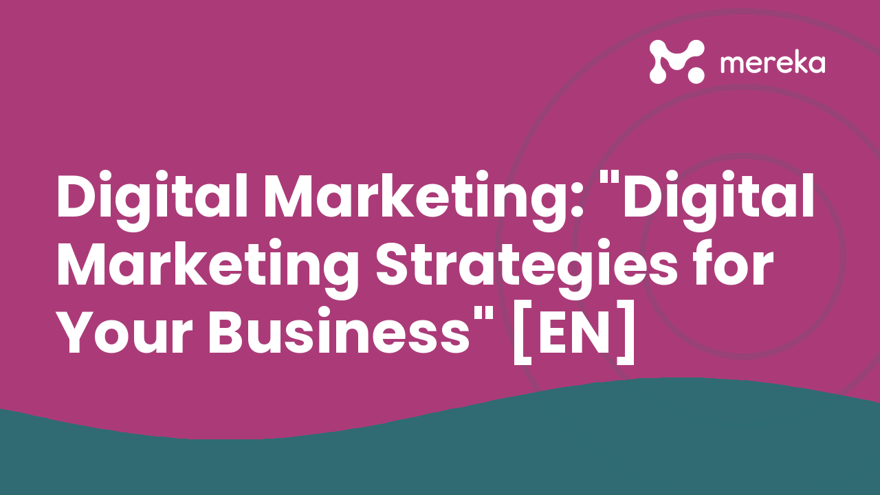 Digital Marketing: "Digital Marketing Strategies for Your Business" [EN]