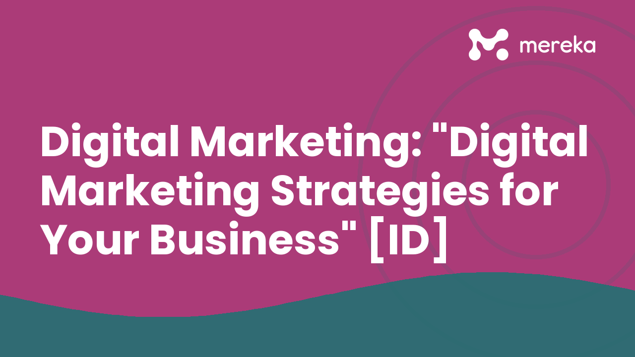 Digital Marketing: "Digital Marketing Strategies for Your Business" [ID]